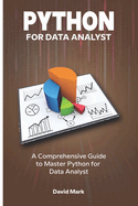 Python for Data Analyst: A comprehensive guide to Python for Data analyst