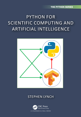 Python for Scientific Computing and Artificial Intelligence - Lynch, Stephen