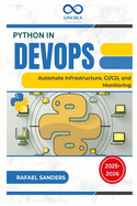 Python in DevOps: Automate Infrastructure, CI/CD, and Monitoring