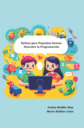 Python para Pequeos Genios: Descubre la Programacin