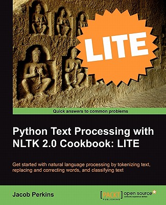 Python Text Processing with NLTK 2.0 Cookbook: LITE Edition - Perkins, Jacob