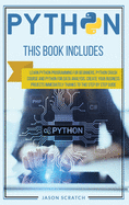 Python: This Book Includes: Learn Python Programming for Beginners, Python Crash Course and Python for Data Analysis. Create Your Business Projects Immediately Thanks to This Step by Step Guide