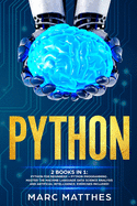 Python: THIS BOOK INCLUDES: Python For Beginners + Python Programming . Master the machine language Data Science Analysis and Artificial intelligence. Exercises included