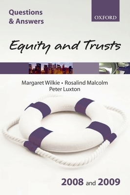 Q & A: Equity and Trusts 2008 and 2009 - Wilkie, Margaret, and Malcolm, Rosalind, and Luxton, Peter