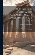 Q. Curti Rufi Historiarum Alexandri Magni Macedonis Libri III Et Iv: The First Two Extant Books of Quintus Curtius, for Sight Reading