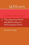 Q. D. Leavis: Collected Essays: Volume 2, the American Novel and Reflections on the European Novel