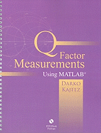 Q Factor Measurements Using MATLAB - Kajfez, Darko