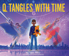 Q Tangles With Time: Super-Q Series, Book 2
