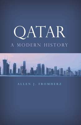 Qatar: A Modern History - Fromherz, Allen J (Contributions by)