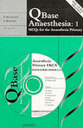 Qbase Anaesthesia: Volume 1, McQs for the Anaesthesia Primary - Hammond, Edward (Editor), and McIndoe, Andrew (Editor), and Blunt, Mark