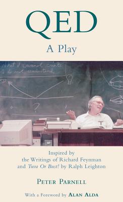 Qed: A Play Inspired by the Writings of Richard Feynman and Tuva or Bust! by Ralph Leighton - Parnell, Peter