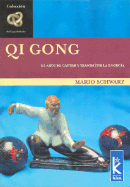 Qi Gong: El Arte de Captar y Transmitir La Energia