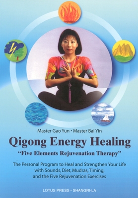 Qi Gong Energy Healing: Five Elements Rejuvenation Therapy - Yun, Gao, and Yin, Bai