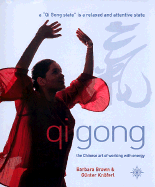 Qi Gong: The Chinese Art of Working with Energy