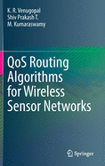 Qos Routing Algorithms for Wireless Sensor Networks