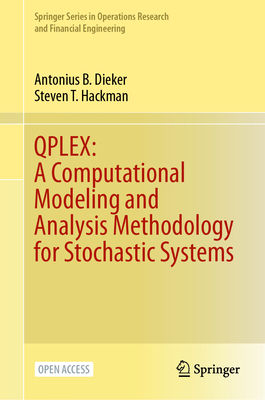 QPLEX: A Computational Modeling and Analysis Methodology for Stochastic Systems - Dieker, Antonius B., and Hackman, Steven T.