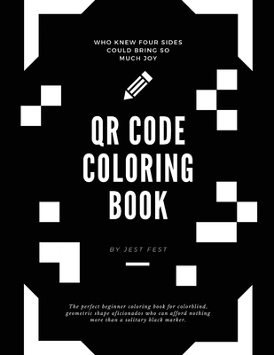 QR Code Coloring Book: Squares and No Other Shapes - Fest, Jest