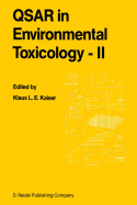 Qsar in Environmental Toxicology - II: Proceedings of the 2nd International Workshop on Qsar in Environmental Toxicology, Held at McMaster University, Hamilton, Ontario, Canada, June 9-13, 1986