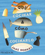 Qu Cocinar Y Cmo Cocinarlo (What to Cook and How to Cook It) (Spanish Edition)