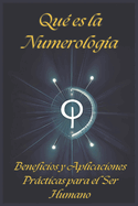 Qu Es La Numerologa: Beneficios Y Aplicaciones Prcticas Para El Ser Humano