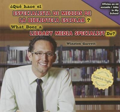 ?Qu? Hace El Especialista de Medios de la Biblioteca Escolar? / What Does a Library Media Specialist Do? - de la Vega, Eida (Translated by), and Garrett, Winston