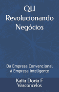 QU Revolucionando Neg?cios: Da Empresa Convencional ? Empresa Inteligente