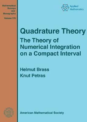 Quadrature Theory: The Theory of Numerical Integration on a Compact Interval - Brass, Helmut