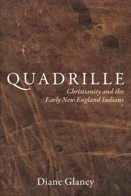 Quadrille: Christianity and the Early New England Indians - Glancy, Diane