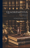 Quadripartitus: Ein Englisches Rechtsbuch Von 1114