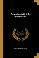 Quaestionis Crit. de Glossematis...