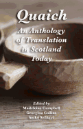 Quaich: An Anthology of Translation in Scotland Today - Szilagyi, Aniko (Editor), and Campbell, Madeleine (Editor), and Collins, Georgina (Editor)