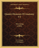 Quain's Elements Of Anatomy V3: Neurology (1909)