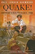 Quake!: Disaster in San Francisco, 1906 - Karwoski, Gail Langer