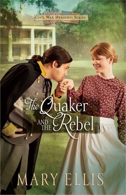 Quaker and the Rebel: Volume 1 - Ellis, Mary