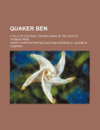 Quaker Ben; A Tale of Colonial Pennsylvania in the Days of Thomas Penn