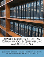 Quaker Records, Chatham, Columbia Co. & Queensbury, Warren Co., N.y