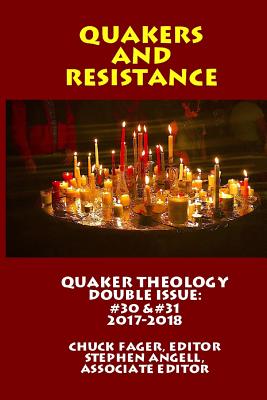 Quaker Theology, Double Issue: Quakers & Resistance #30 &#31 - Fager, Chuck