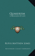 Quakerism: A Religion Of Life