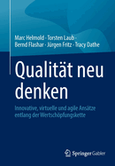 Qualitt Neu Denken: Innovative, Virtuelle Und Agile Anstze Entlang Der Wertschpfungskette