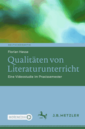 Qualitten Von Literaturunterricht: Eine Videostudie Im Praxissemester