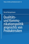 Qualitts- und Kommunikationspolitik angesichts von Produktrisiken