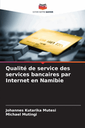 Qualit? de service des services bancaires par Internet en Namibie