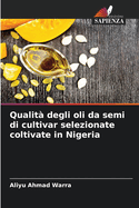 Qualit? degli oli da semi di cultivar selezionate coltivate in Nigeria