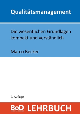 Qualit?tsmanagement: Die wesentlichen Grundlagen kompakt und verst?ndlich - Becker, Marco