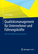 Qualit?tsmanagement F?r Unternehmer Und F?hrungskr?fte: Was Entscheider Wissen M?ssen