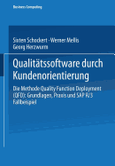 Qualit?tssoftware durch Kundenorientierung: Die Methode Quality Function Deployment (QFD): Grundlagen, Praxis und SAP R/3 Fallbeispiel