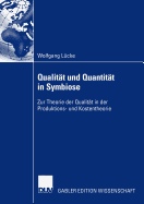 Qualitat Und Quantitat in Symbiose: Zur Theorie Der Qualitat in Der Produktions- Und Kostentheorie