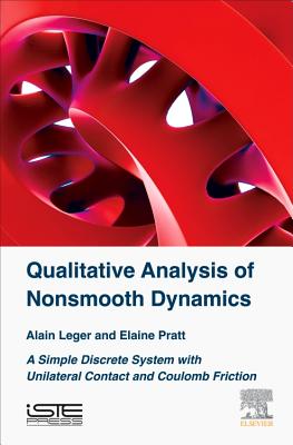 Qualitative Analysis of Nonsmooth Dynamics: A Simple Discrete System with Unilateral Contact and Coulomb Friction - Lger, Alain, and Pratt, Elaine