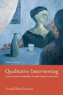 Qualitative Interviewing: Conversational Knowledge Through Research Interviews
