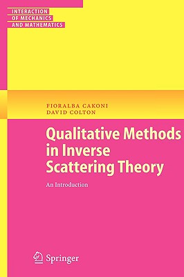 Qualitative Methods in Inverse Scattering Theory: An Introduction - Cakoni, Fioralba, and Colton, David